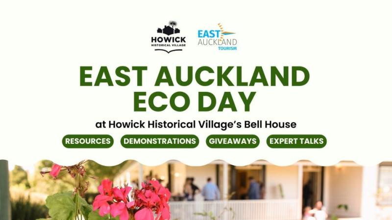 EAST AUCKLAND ECO DAY | Howick Historical Village